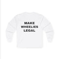 Long Sleeve Tee — 'MAKE WHEELIES LEGAL' Graphic with EBX Chest Logo