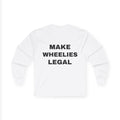 Long Sleeve Tee — 'MAKE WHEELIES LEGAL' Graphic with EBX Chest Logo